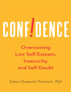 Confidence : Overcoming low self-esteem, Insecurity and Self-doubt